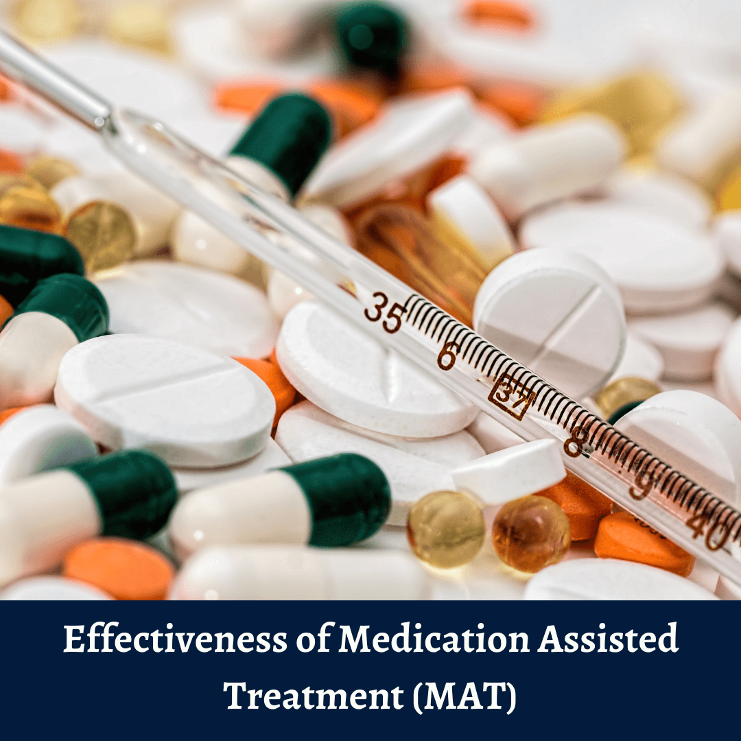 Effectiveness of Medication Assisted Treatment